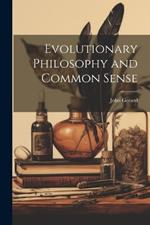 Evolutionary Philosophy and Common Sense