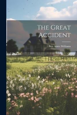 The Great Accident - Williams Ben Ames - cover