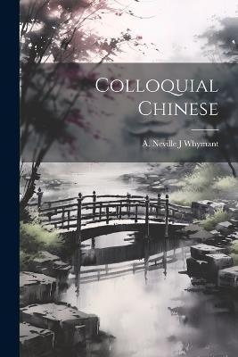 Colloquial Chinese - Whymant A Neville J - cover