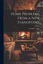 Home Problems From a New Standpoint