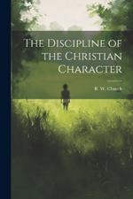 The Discipline of the Christian Character