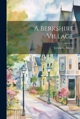 A Berkshire Village - Lewin G Maine - cover