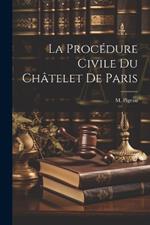 La Procédure Civile Du Châtelet De Paris