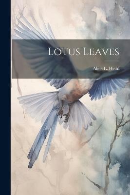 Lotus Leaves - Alice L Head - cover