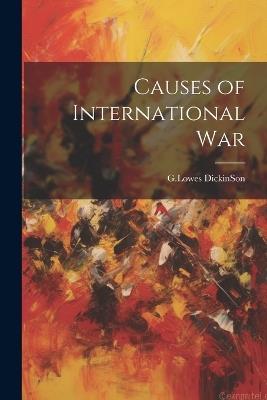 Causes of International War - G Lowes Dickinson - cover