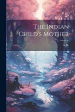 The Indian Child's Mother