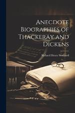 Anecdote Biographies of Thackeray and Dickens