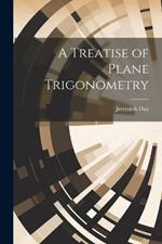 A Treatise of Plane Trigonometry