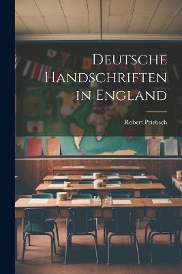 Deutsche Handschriften in England - Robert Priebsch - cover