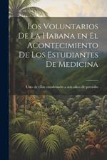 Los Voluntarios de la Habana en el Acontecimiento de los Estudiantes de Medicina