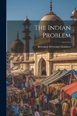 The Indian Problem - Behramji Merwanji Malabari - cover