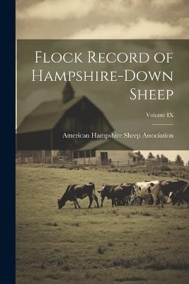 Flock Record of Hampshire-Down Sheep; Volume IX - American Hampshire Sheep Association - cover