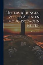 Untersuchungen zu den ältesten Mönchsgewohnheiten