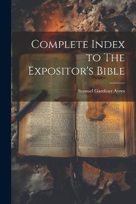 Complete Index to The Expositor's Bible - Ayres Samuel Gardiner - cover