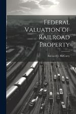 Federal Valuation of Railroad Property