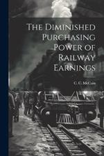 The Diminished Purchasing Power of Railway Earnings