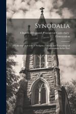 Synodalia: A Collection of Articles of Religion, Canons, and Proceedings of Convocations in the Prov