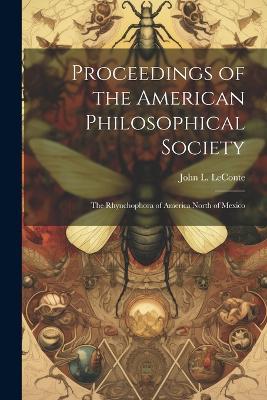 Proceedings of the American Philosophical Society: The Rhynchophora of America North of Mexico - LeConte John L (John Lawrence) - cover