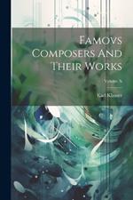 Famovs Composers And Their Works; Volume X