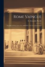 Rome vaincue; tragédie en cinq actes, U.C. DXXXVI, 216 avant Jésus-Christ