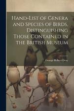 Hand-List of Genera and Species of Birds, Distinguishing Those Contained in the British Museum