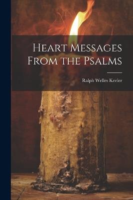 Heart Messages From the Psalms - Ralph Welles Keeler - cover