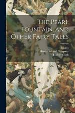 The Pearl Fountain, and Other Fairy Tales