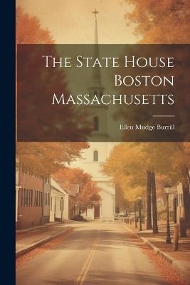 The State House Boston Massachusetts - Ellen Mudge Burrill - cover