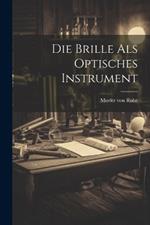 Die Brille als Optisches Instrument