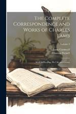 The Complete Correspondence and Works of Charles Lamb: With an Essay on His Life and Genius; Volume 3