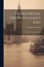 From Gretna Green to Land's End: A Literary Journey in England