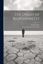 The Dread of Responsibility