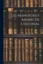 Les Manuscrits Arabes de L'Escurial