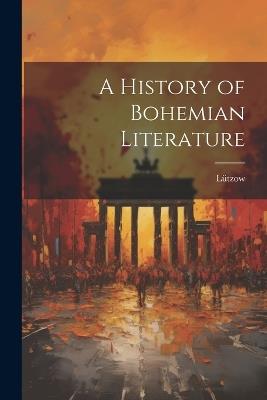 A History of Bohemian Literature - Lützow - cover