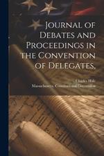 Journal of Debates and Proceedings in the Convention of Delegates,