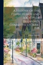 A History of the First Church and Society of Branford, Connecticut, 1644-1919