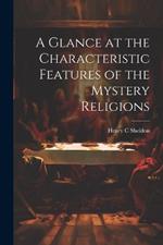 A Glance at the Characteristic Features of the Mystery Religions