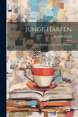 Junge Harfen: Eine Sammlung Jungjüdischer Gedichte - Berthold Feiwel - cover