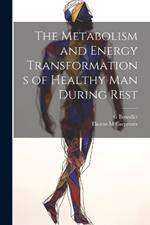 The Metabolism and Energy Transformations of Healthy Man During Rest