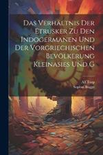 Das Verhältnis der Etrusker zu den Indogermanen und der vorgriechischen Bevölkerung Kleinasies und G