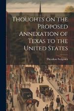 Thoughts on the Proposed Annexation of Texas to the United States