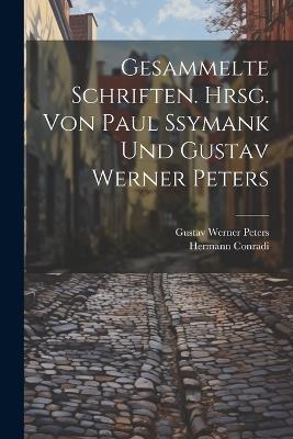 Gesammelte Schriften. Hrsg. von Paul Ssymank und Gustav Werner Peters - Hermann Conradi,Gustav Werner Peters - cover