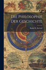 Die Philosophie der Geschichte