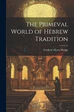 The Primeval World of Hebrew Tradition