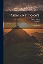 Men and Books; or Studies in Homiletics; Lectures Introductory to The Theory of Preaching