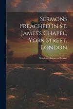 Sermons Preached in St. James's Chapel, York Street, London