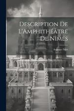 Description de L'Amphithéâtre de Nîmes