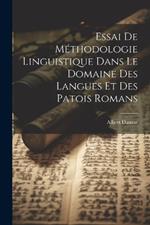 Essai de méthodologie linguistique dans le domaine des langues et des patois romans
