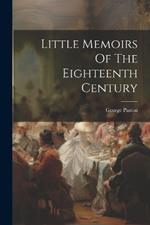 Little Memoirs Of The Eighteenth Century