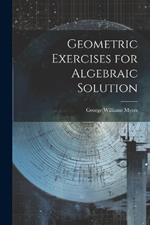 Geometric Exercises for Algebraic Solution